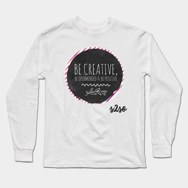 BE Creative Long Sleeve T-Shirt by S2SO